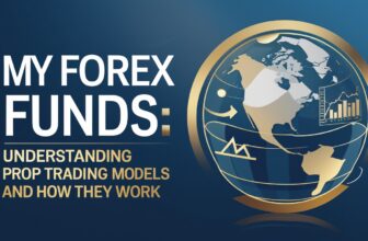 My Forex Funds: Understanding Prop Trading Models and How They Work