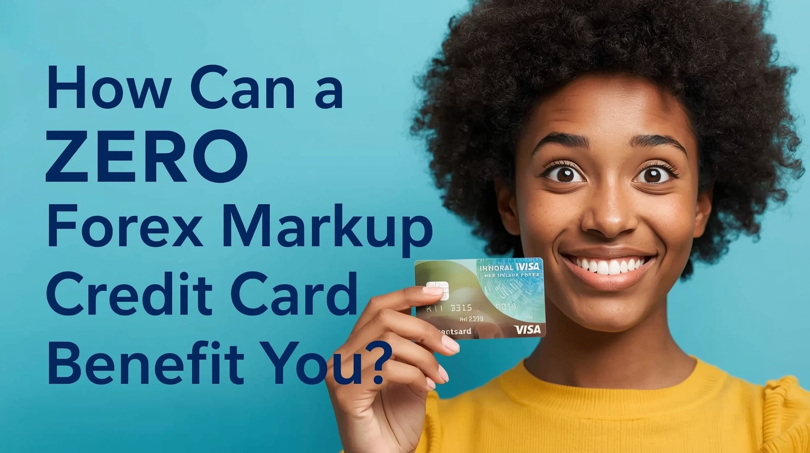 How Can a Zero Forex Markup Credit Card Benefit You?