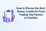 How to Choose the Best Broker in India for Forex Trading: Key Factors to Consider