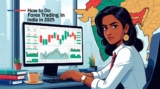 How to Do Forex Trading in India in 2025